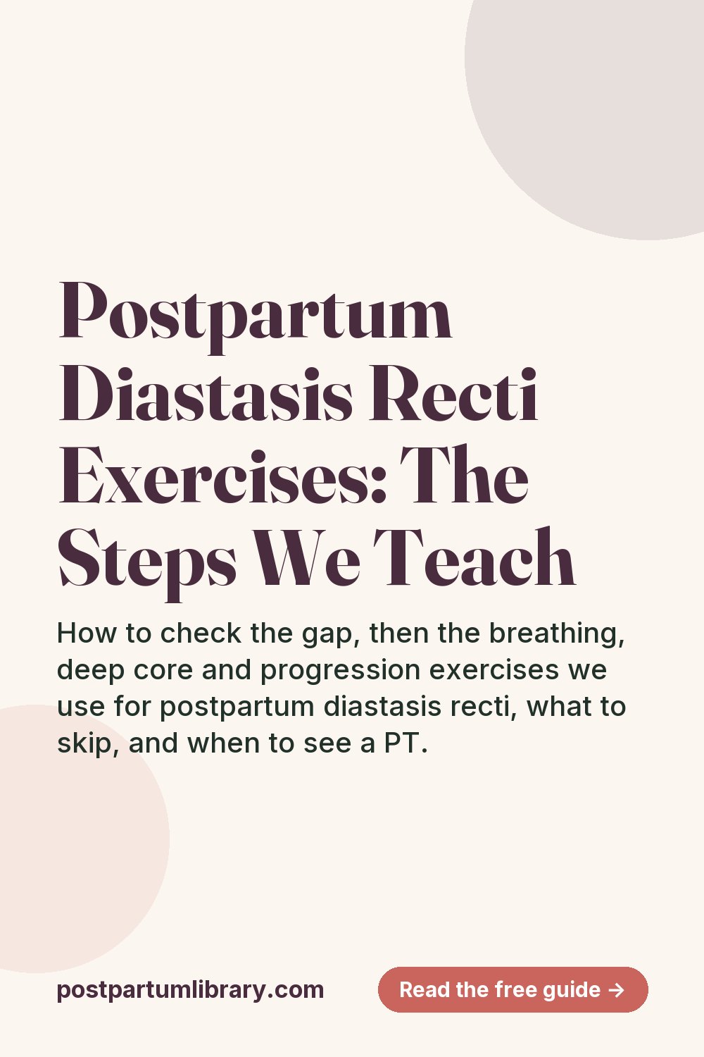 Postpartum Diastasis Recti Exercises: The Steps We Teach (pin)