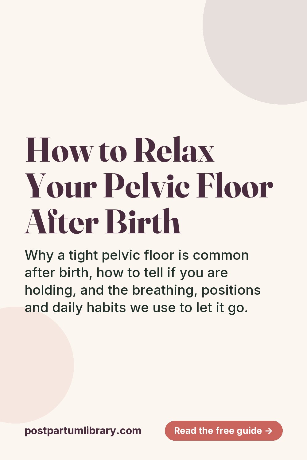 How to Relax Your Pelvic Floor After Birth (pin)