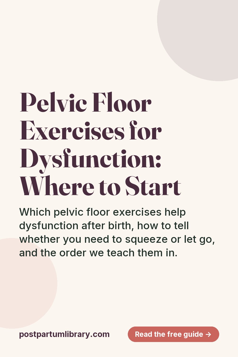 Pelvic Floor Exercises for Dysfunction: Where to Start (pin)