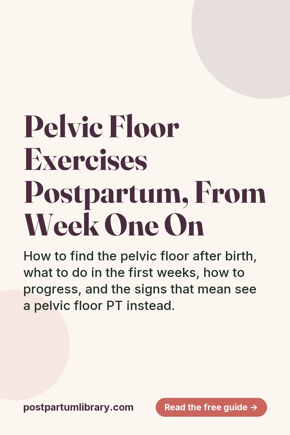 Pelvic Floor Exercises Postpartum, From Week One On (pin)